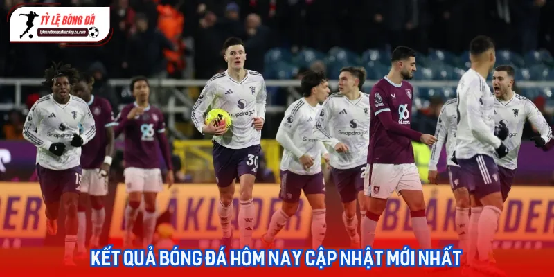 Kết quả bóng đá hôm nay cập nhật mới nhất